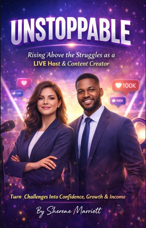UNSTOPPABLE Rising Above the Struggles as a LIVE Host & Content Creator Ebook