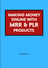 Making Money Online with PLR MRR Ebook