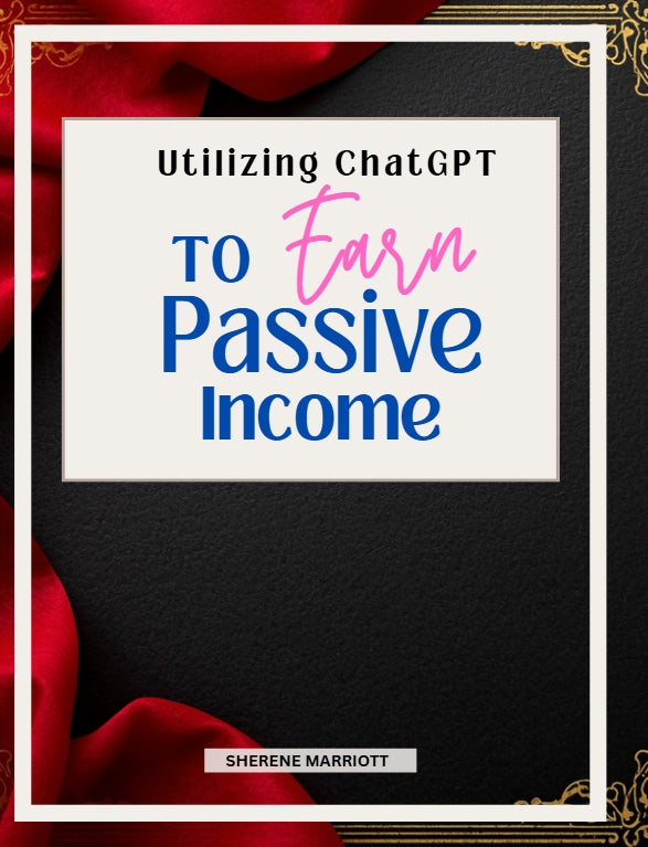 Utilizing ChatGPT to Earn Passive Income EBOOK