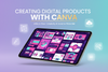 CREATING DIGITAL PRODUCTS WITH CANVA TRAINING CLASS